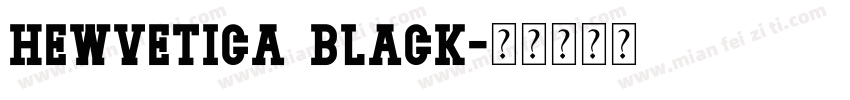 Hewvetica Black字体转换